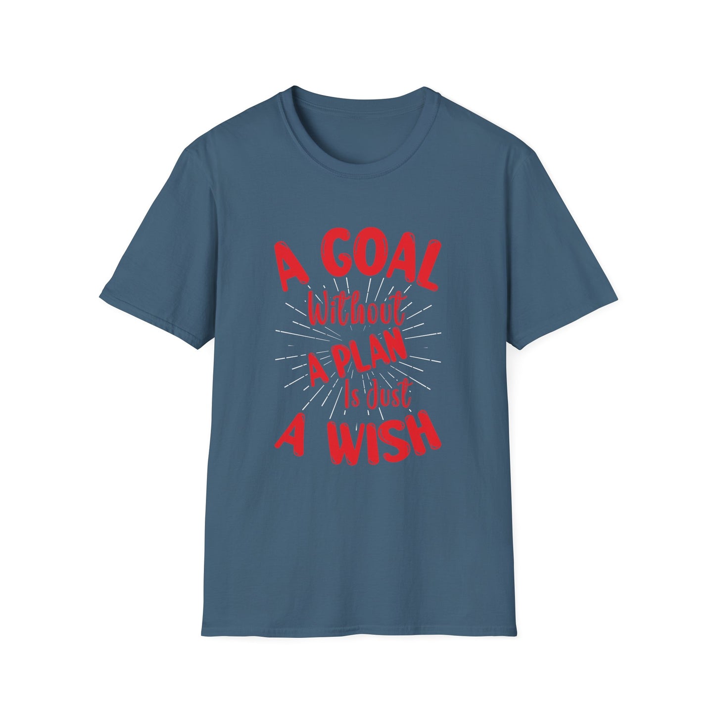 A Goal Without A Plan Is Just A Wish Unisex Softstyle T-Shirt