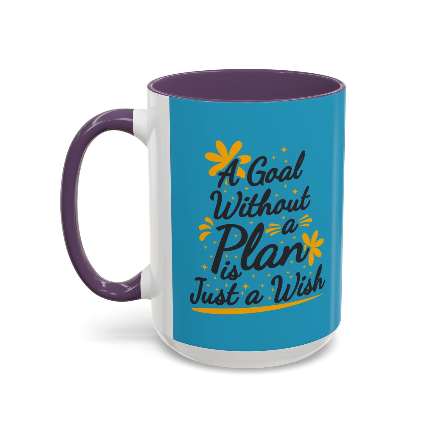 A Goal Without A Plan Is Just A Wish Accent Coffee Mug (11, 15oz)