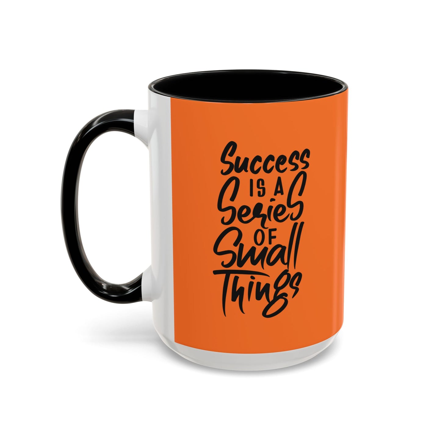 Success Is A Series Of Small Things Accent Coffee Mug (11, 15oz)