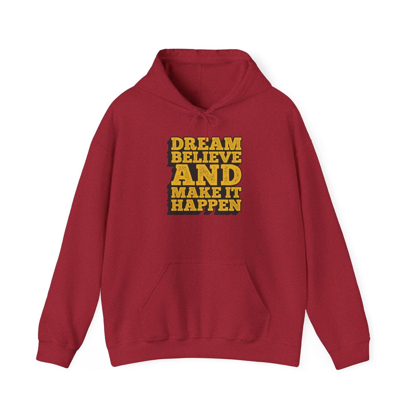 Dream Believe And Make It Happen Unisex Heavy Blend™ Hooded Sweatshirt