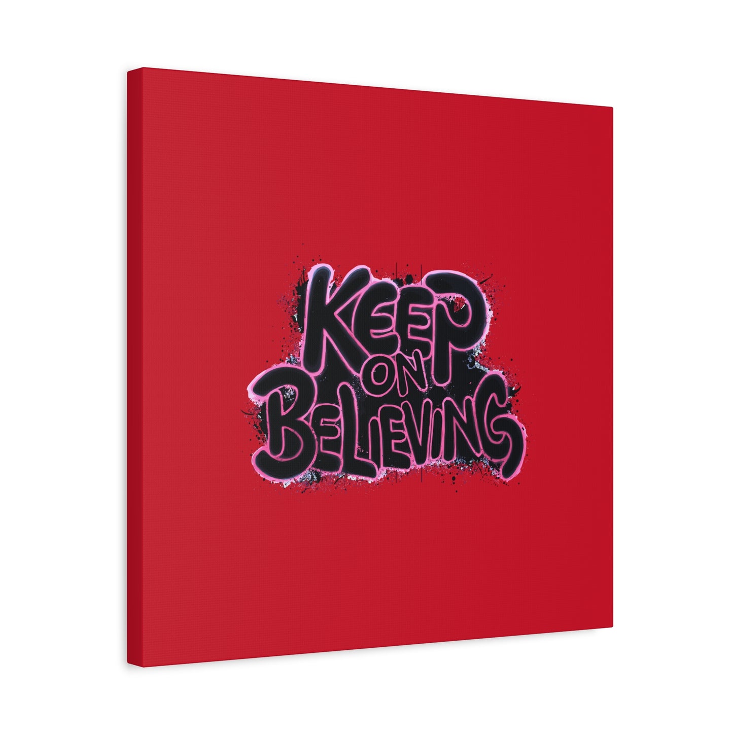 Keep On Believing Matte Canvas, Stretched, 1.25"