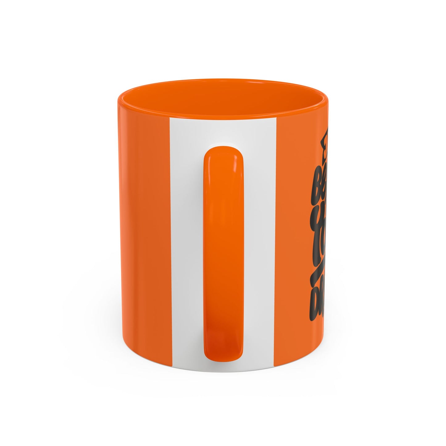 Just Believe In Your Dream Accent Coffee Mug (11, 15oz)