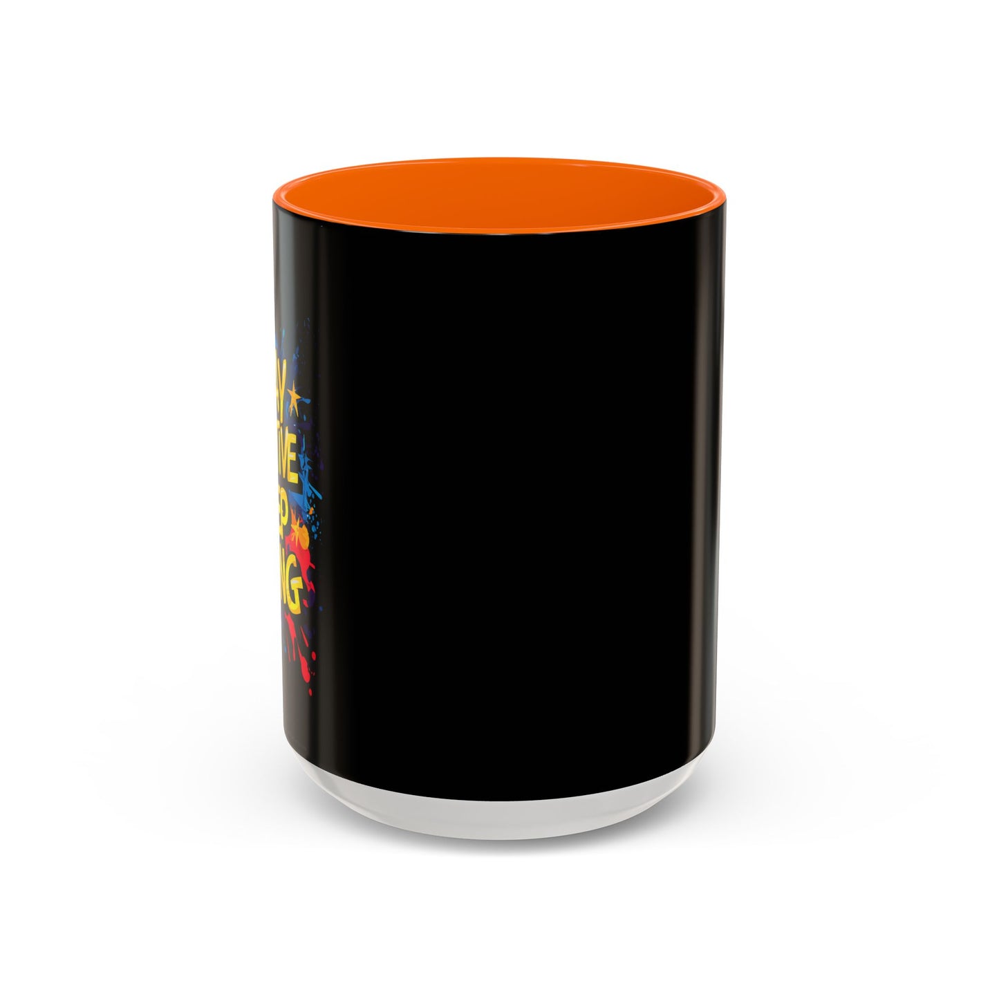 Stay Positive Keep Going Accent Coffee Mug (11, 15oz)