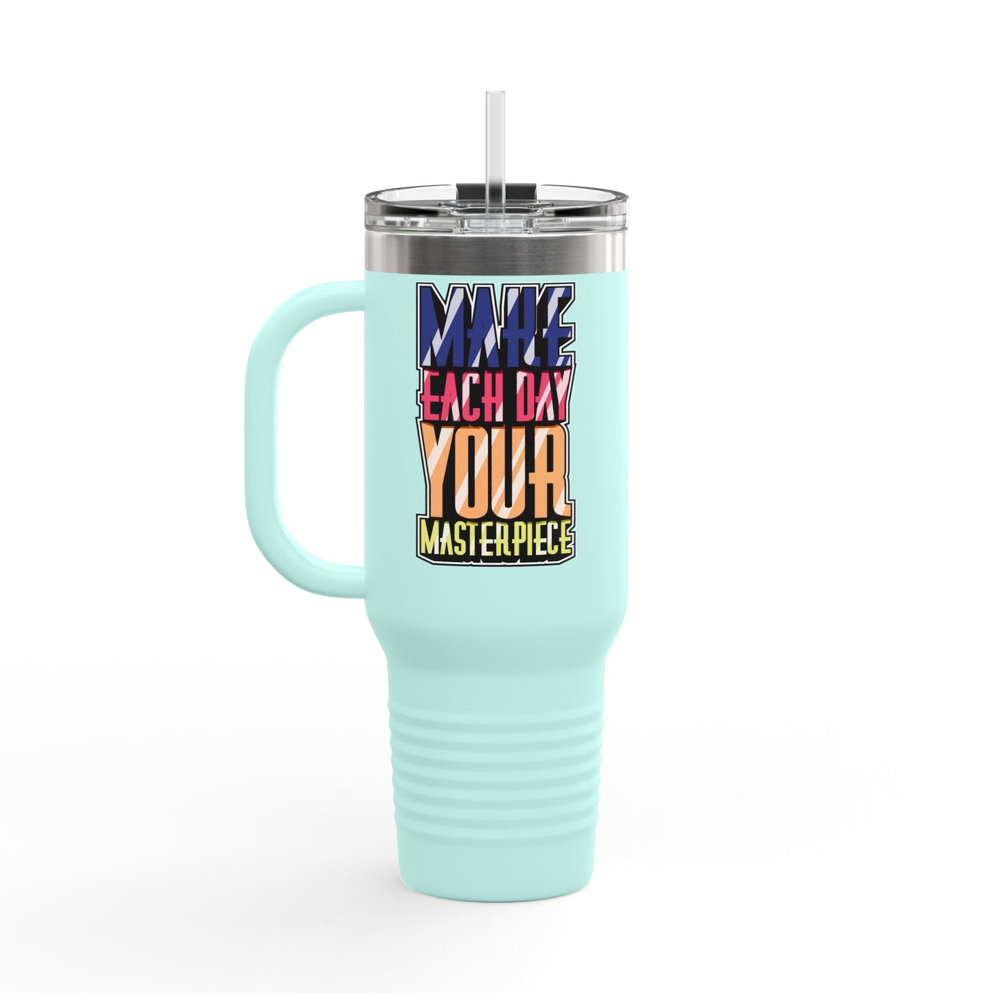 Make Each Day Your Masterpiece Insulated Travel Mug, 40oz