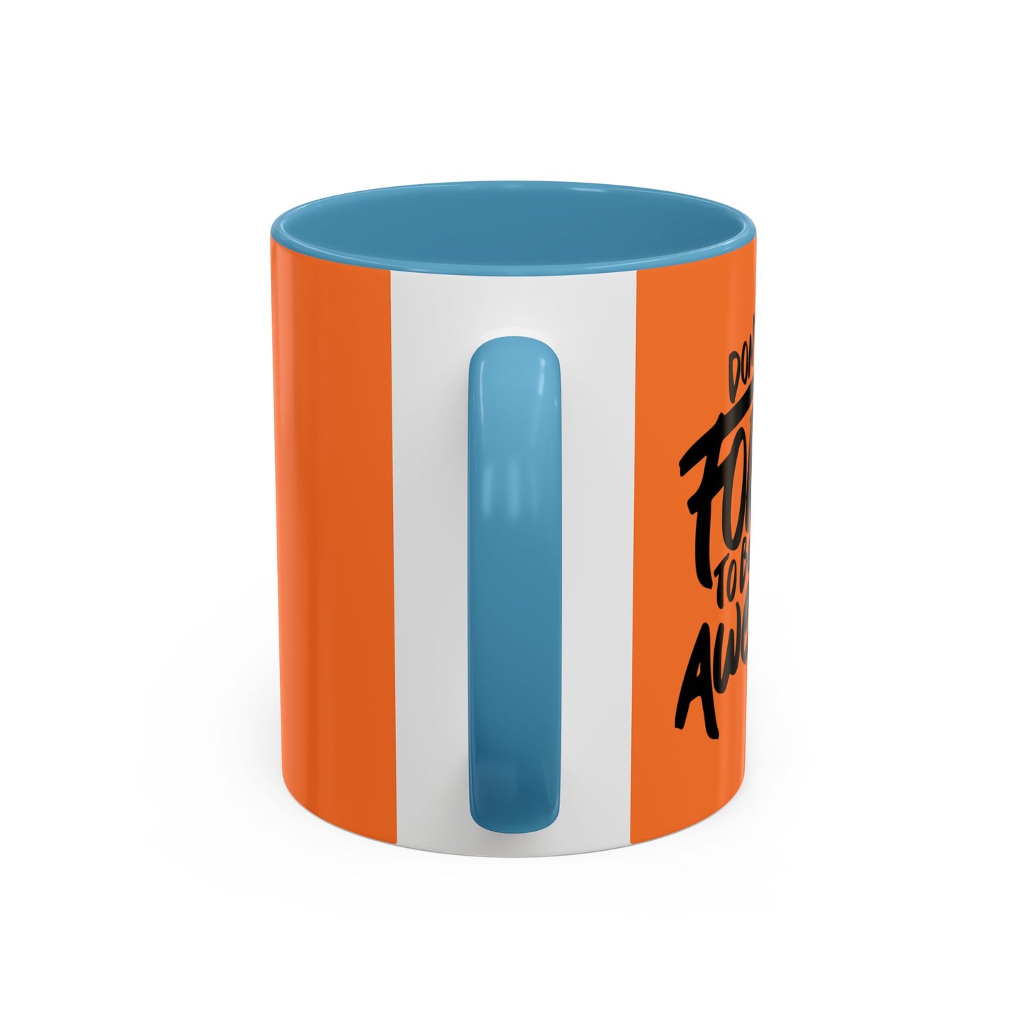 Don't Forget To Be Awesome Accent Coffee Mug (11, 15oz)