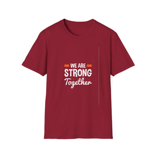 We Are Strong Together Unisex Softstyle T-Shirt