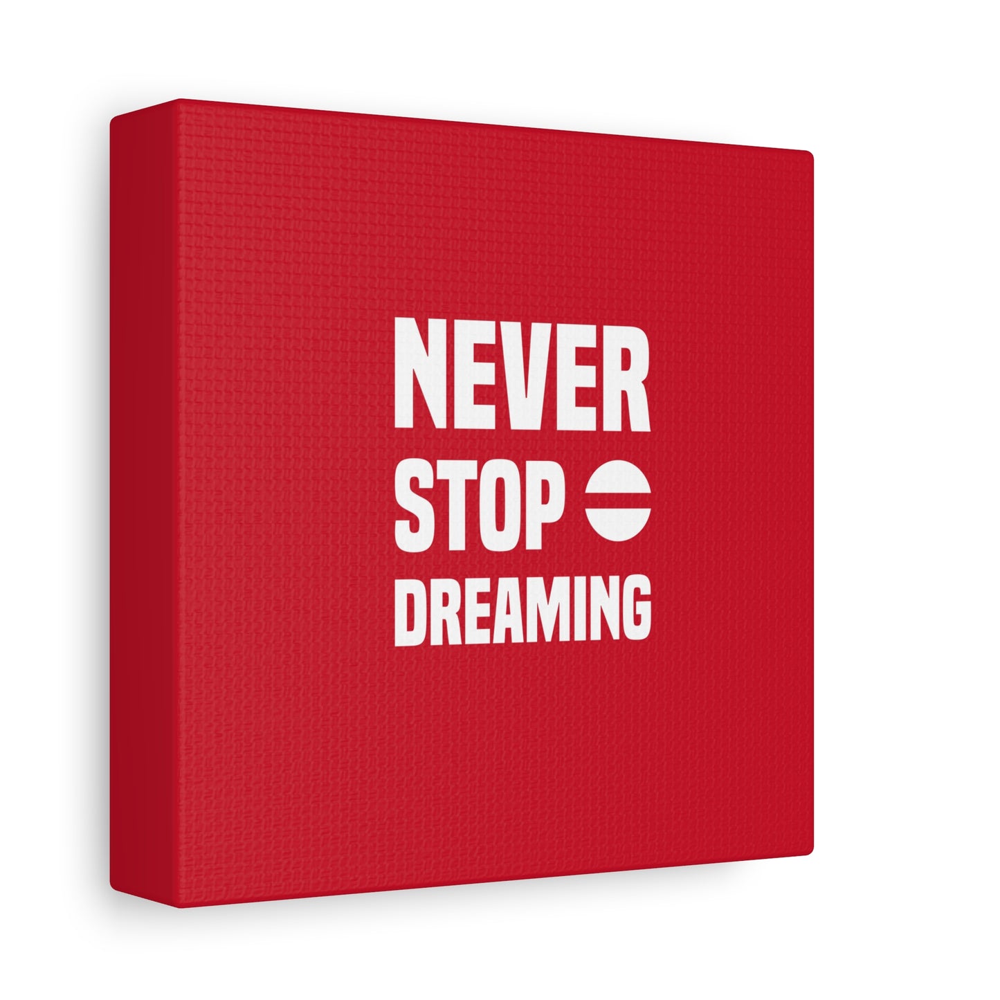 Never Stop Dreaming Matte Canvas, Stretched, 1.25"