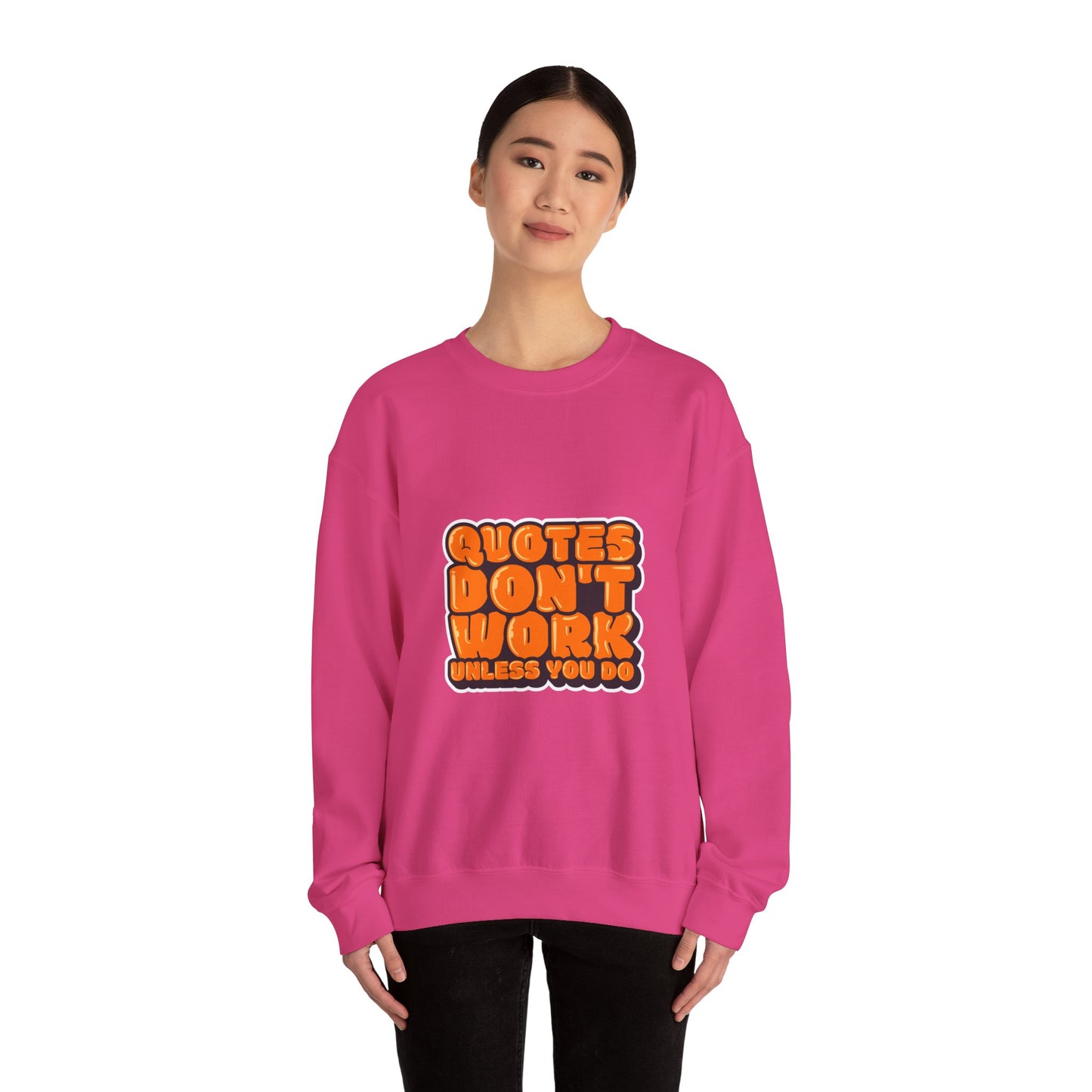 Quotes Don't Work Unless You Do Unisex Heavy Blend™ Crewneck Sweatshirt