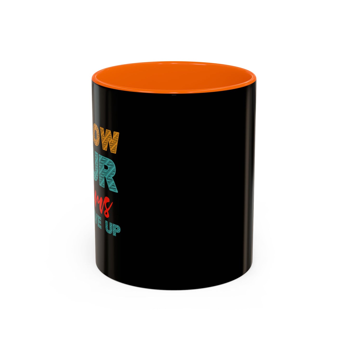 Follow Your Dreams Accent Coffee Mug (11, 15oz)