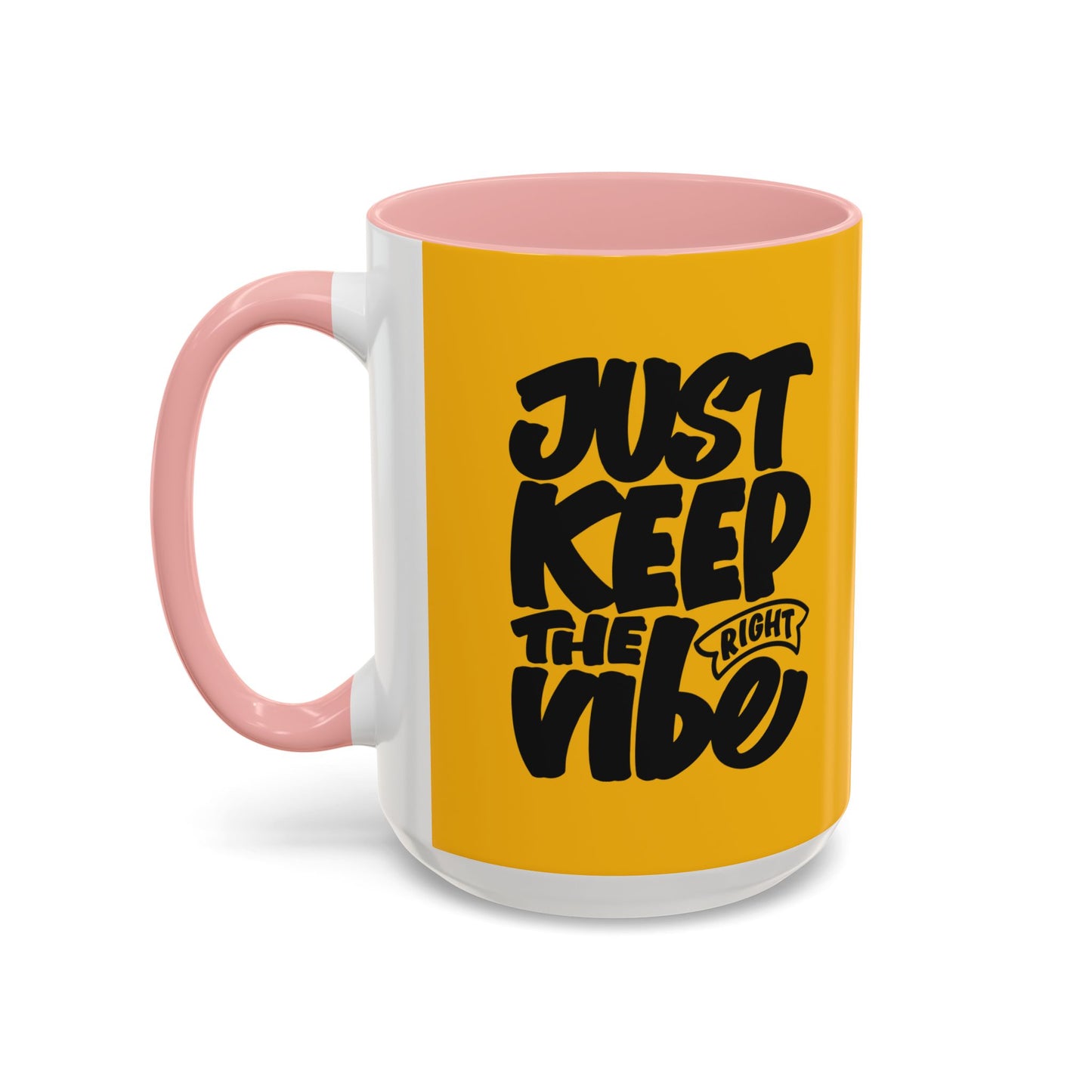 Just Keep The Right Vibe Accent Coffee Mug (11, 15oz)