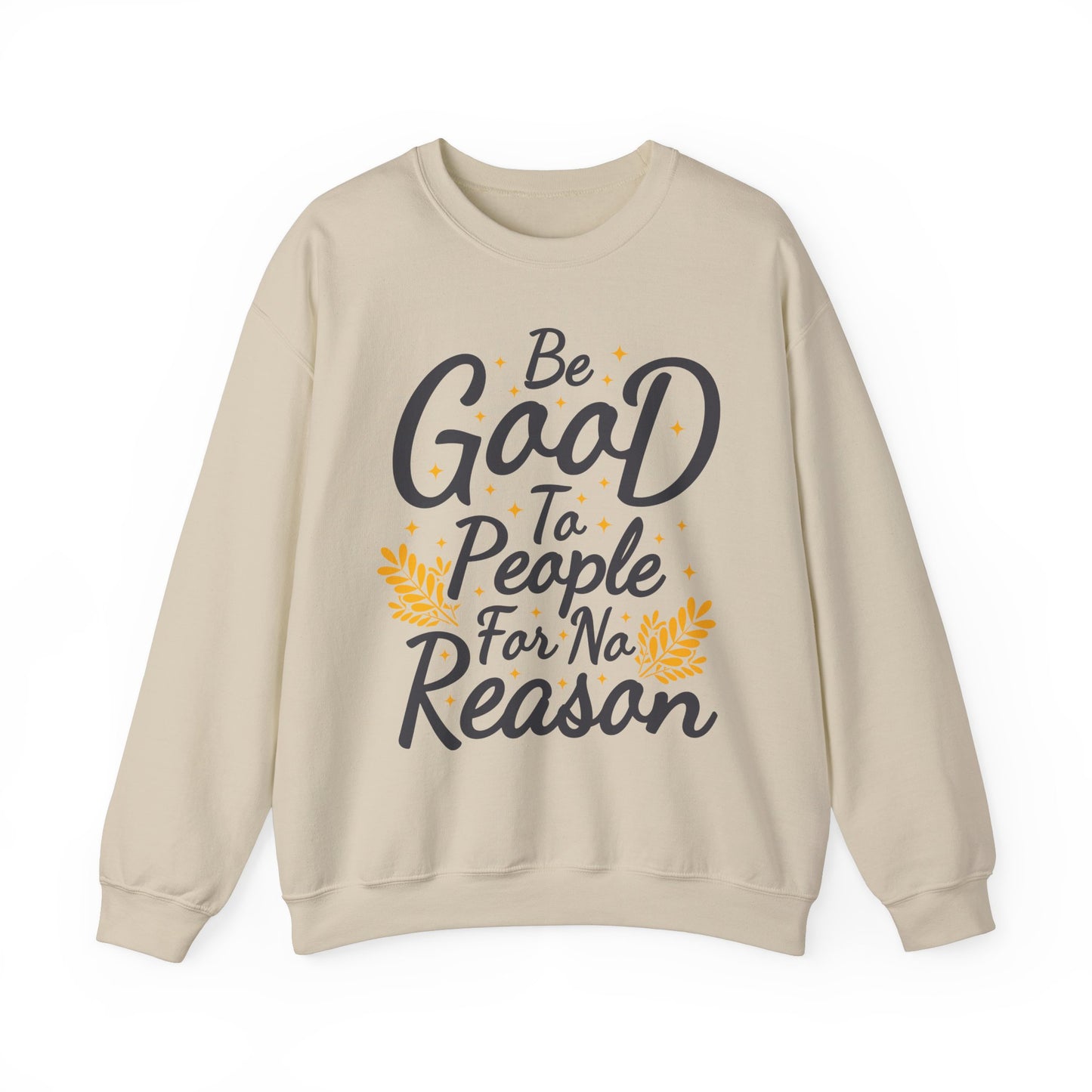 Be Good To People For No Reason Unisex Heavy Blend™ Crewneck Sweatshirt