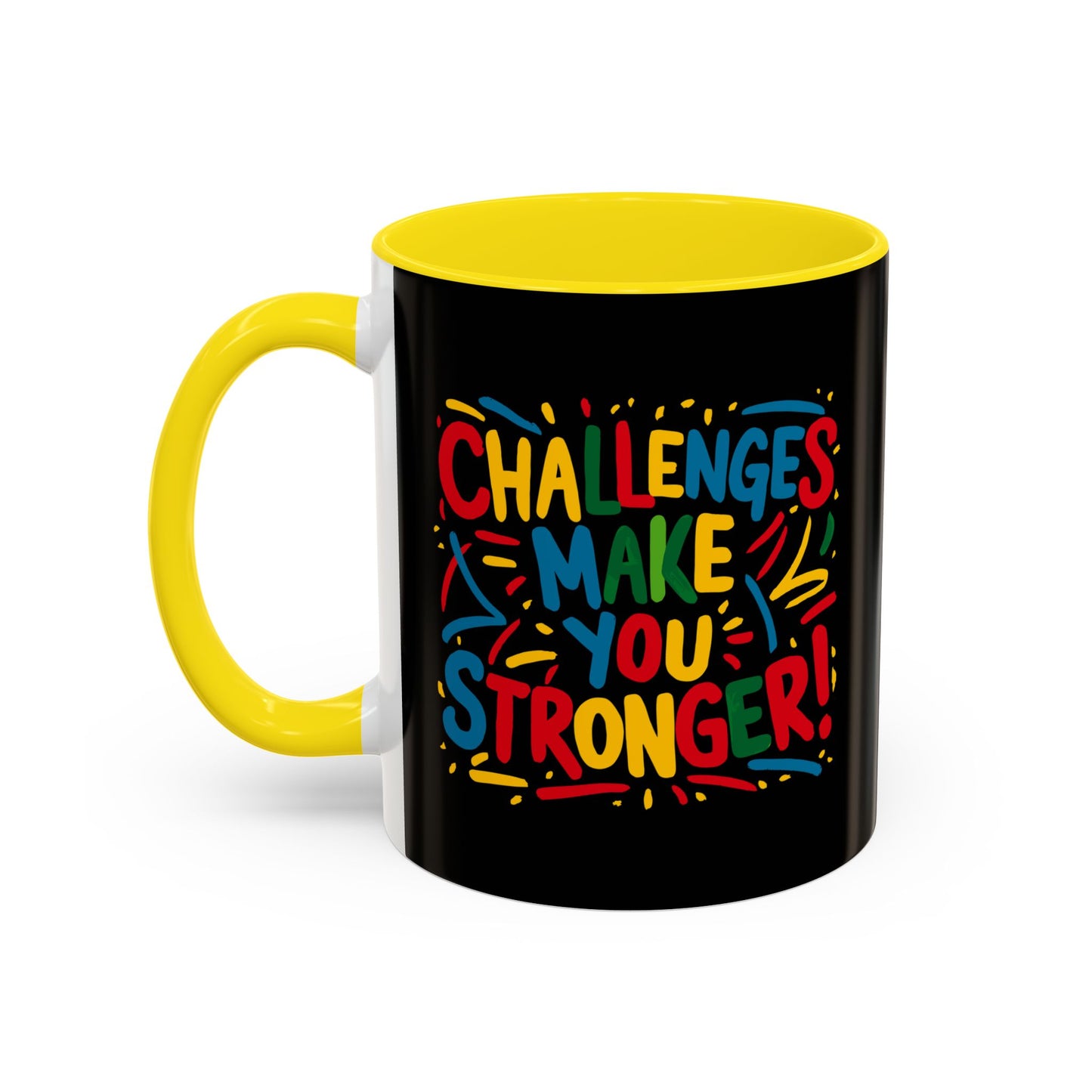Challenges Make You Stronger! Accent Coffee Mug (11, 15oz)