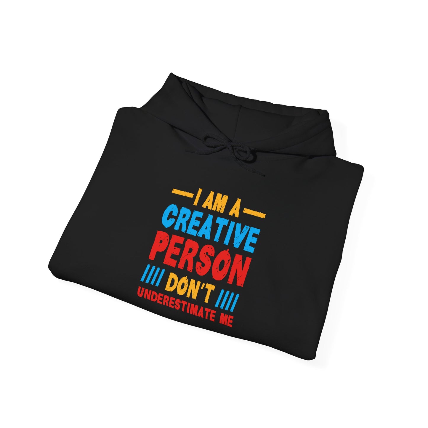 I Am A Creative Person Don't Underestimate Me Unisex Heavy Blend™ Hooded Sweatshirt