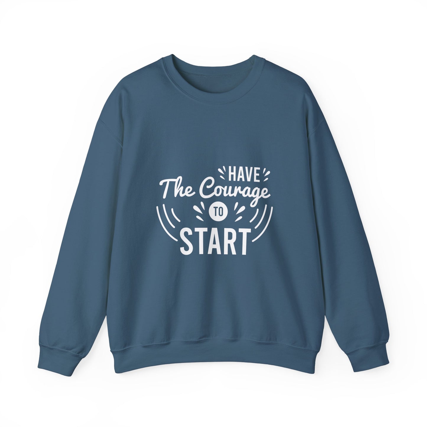 Copy of Have The Courage To Start Unisex Heavy Blend™ Crewneck Sweatshirt