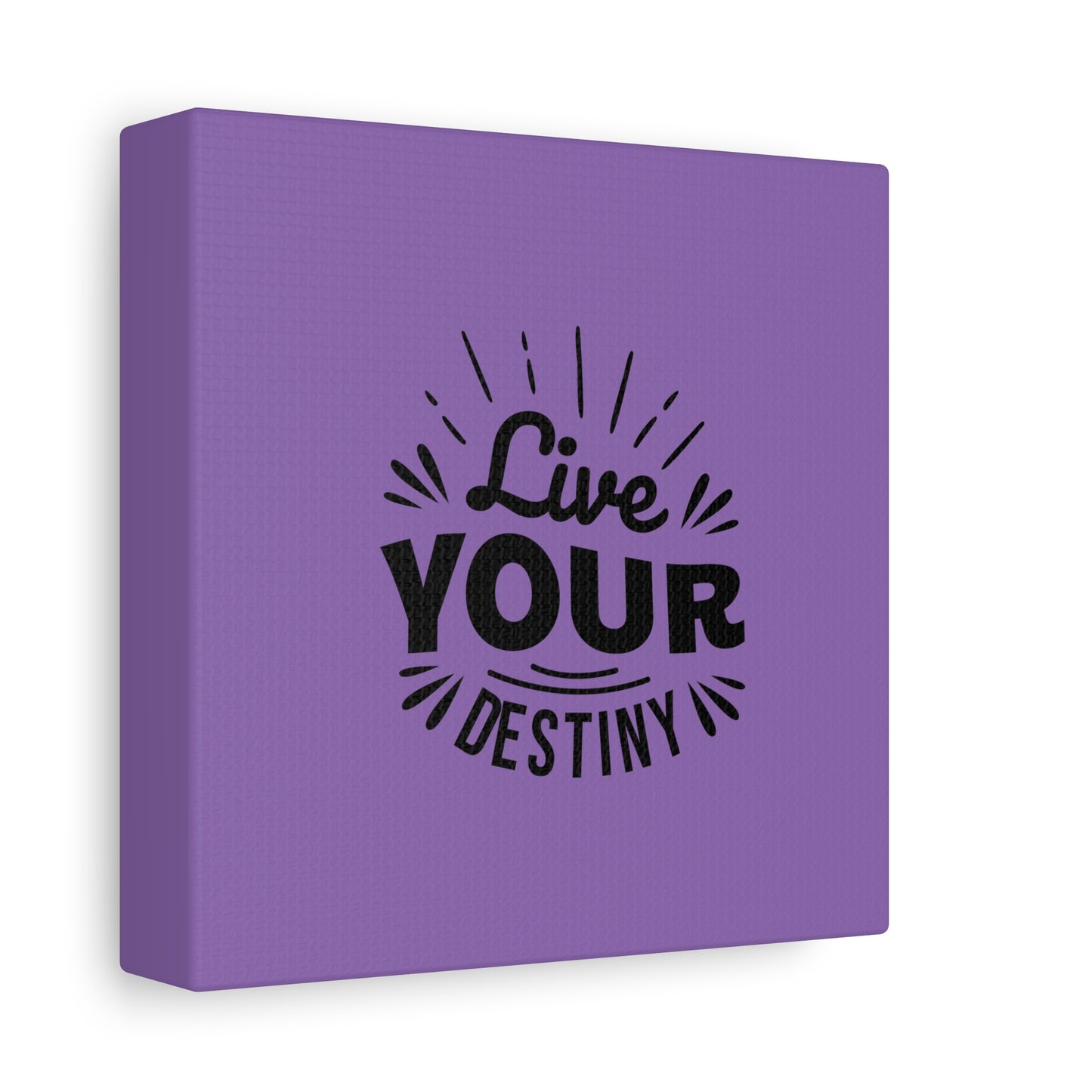 Live Your Destiny Matte Canvas, Stretched, 1.25"