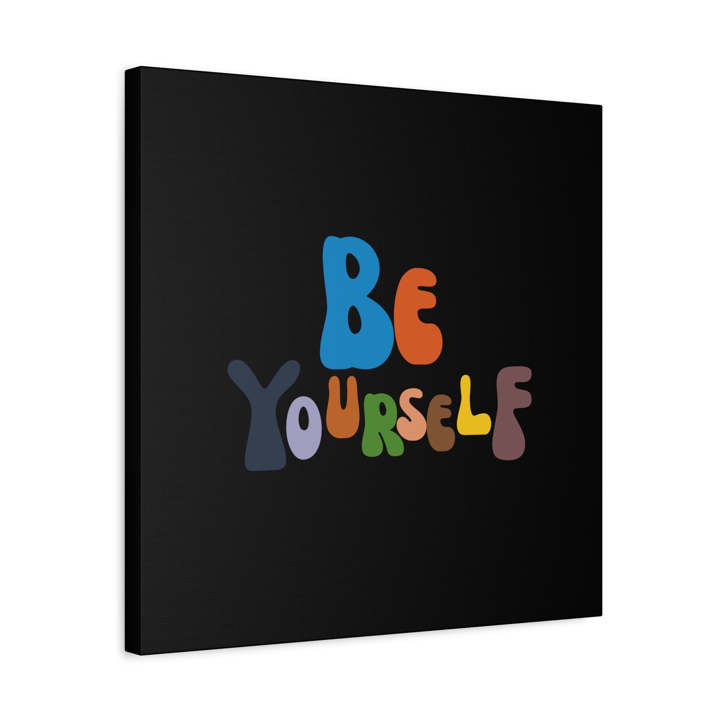 Be Yourself Matte Canvas, Stretched, 1.25"