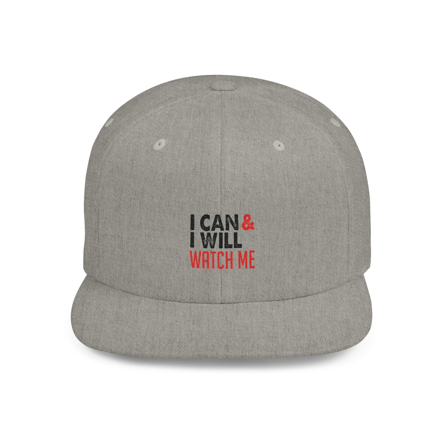 I Can & I Will Watch Me Flat Bill Snapback