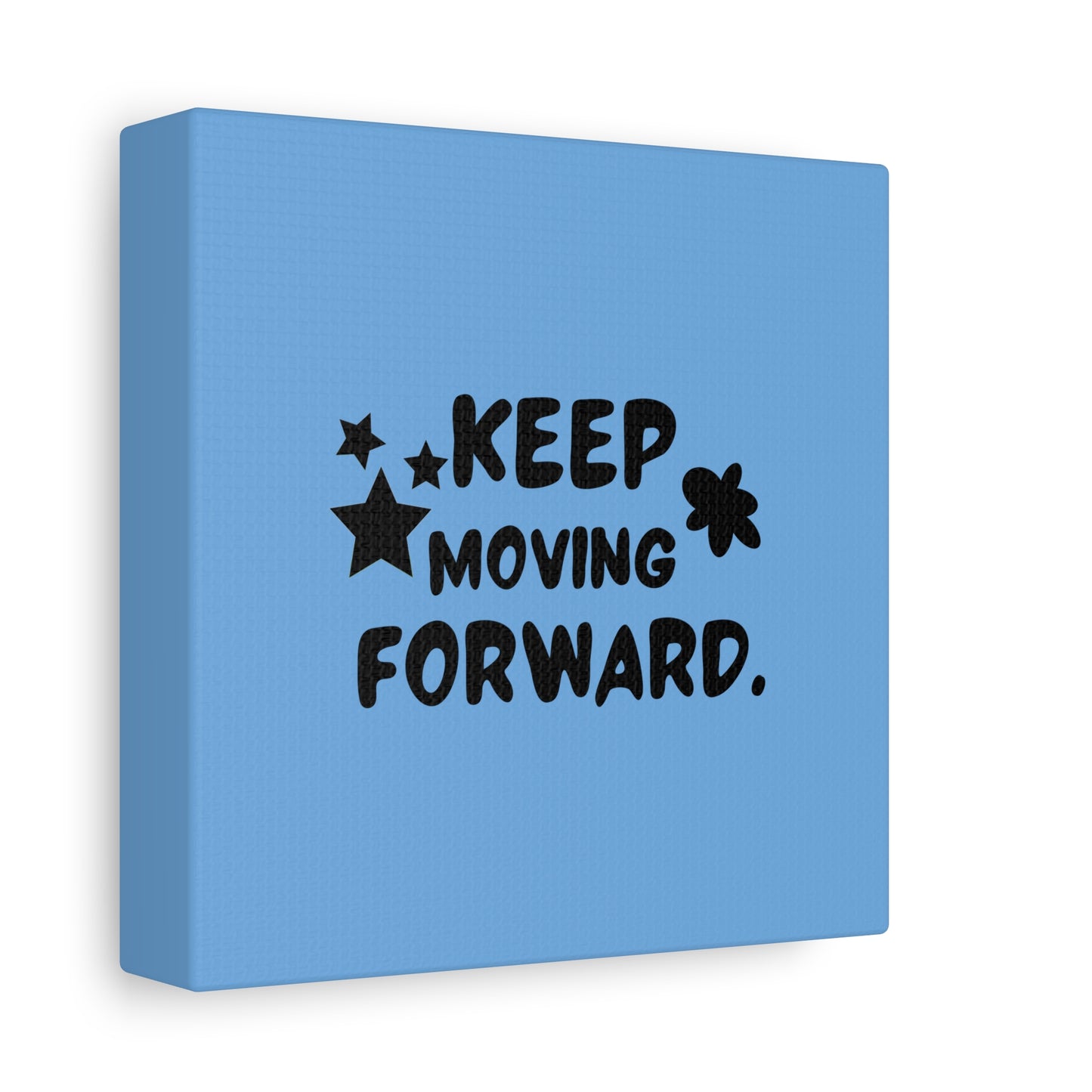 Keep Moving Forward Matte Canvas, Stretched, 1.25"