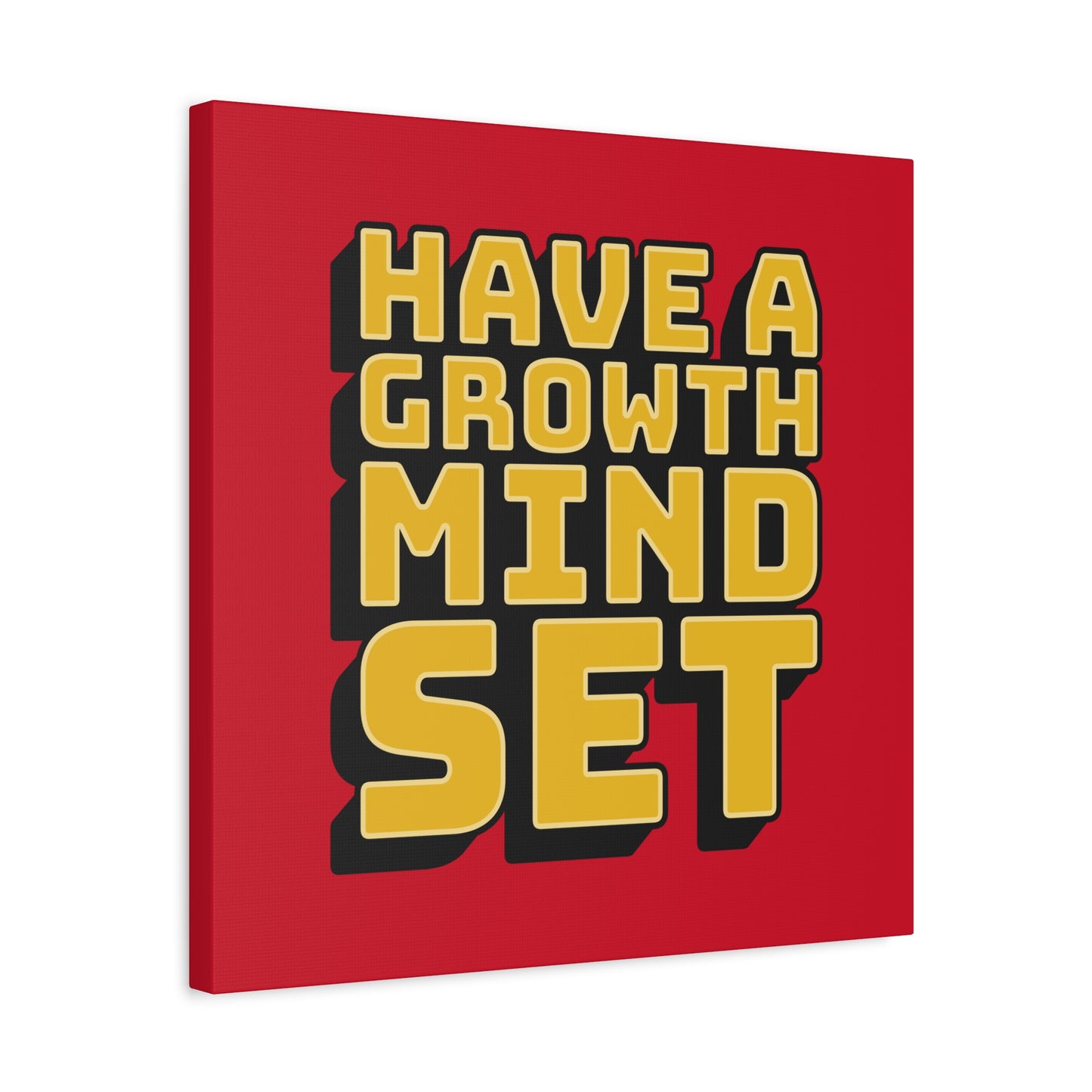 Have A Growth Mind Set Matte Canvas, Stretched, 1.25"