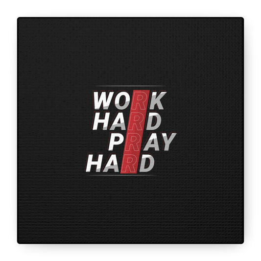 Work Hard Pray Hard Matte Canvas, Stretched, 1.25"