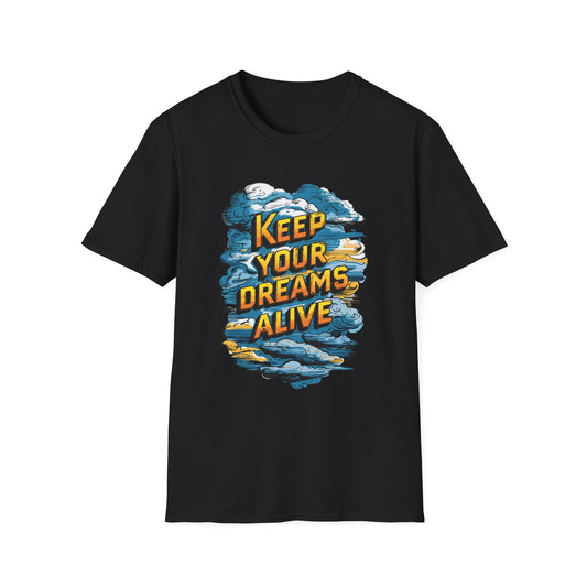 Keep Your Dreams Alive Unisex Softstyle T-Shirt