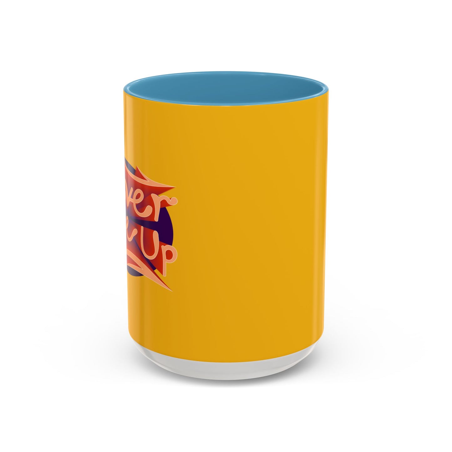 Never Give Up Accent Coffee Mug (11, 15oz)