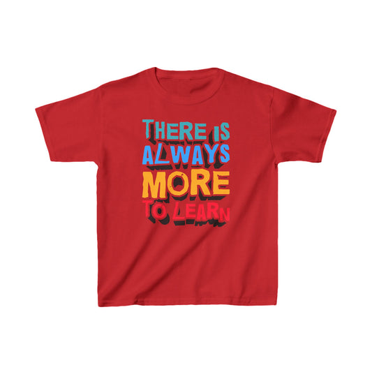 There Is Always More To Learn Kids Heavy Cotton™ Tee
