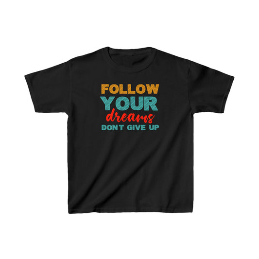 Follow Your Dreams Kids Heavy Cotton™ Tee