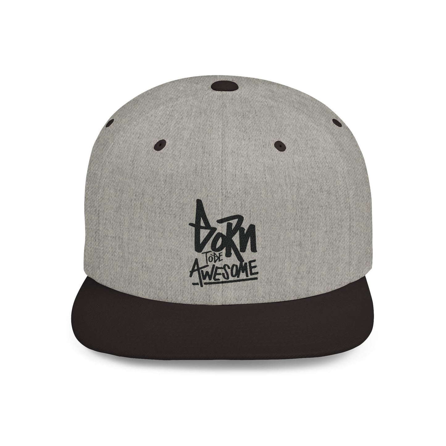 Born To Be Awesome Flat Bill Snapback