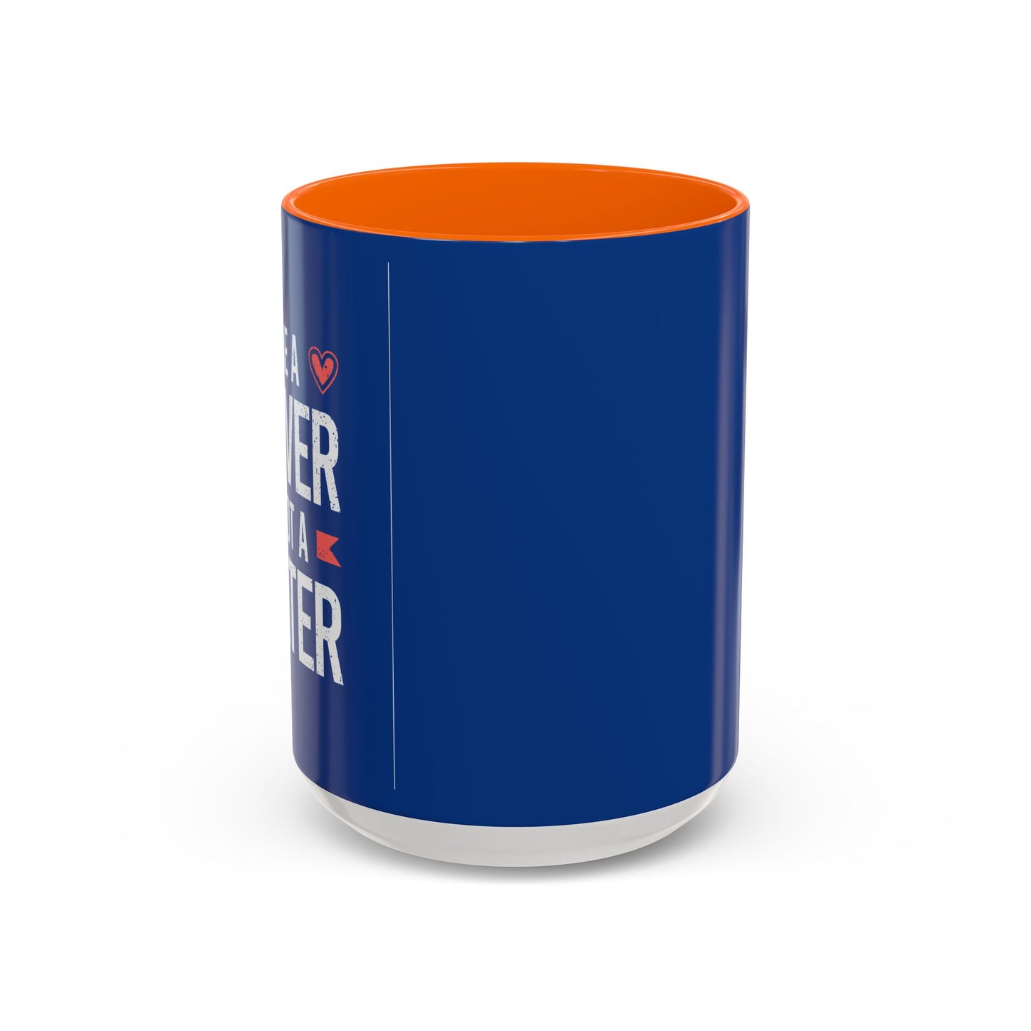 Be A Lover Not A Hater Accent Coffee Mug (11, 15oz)