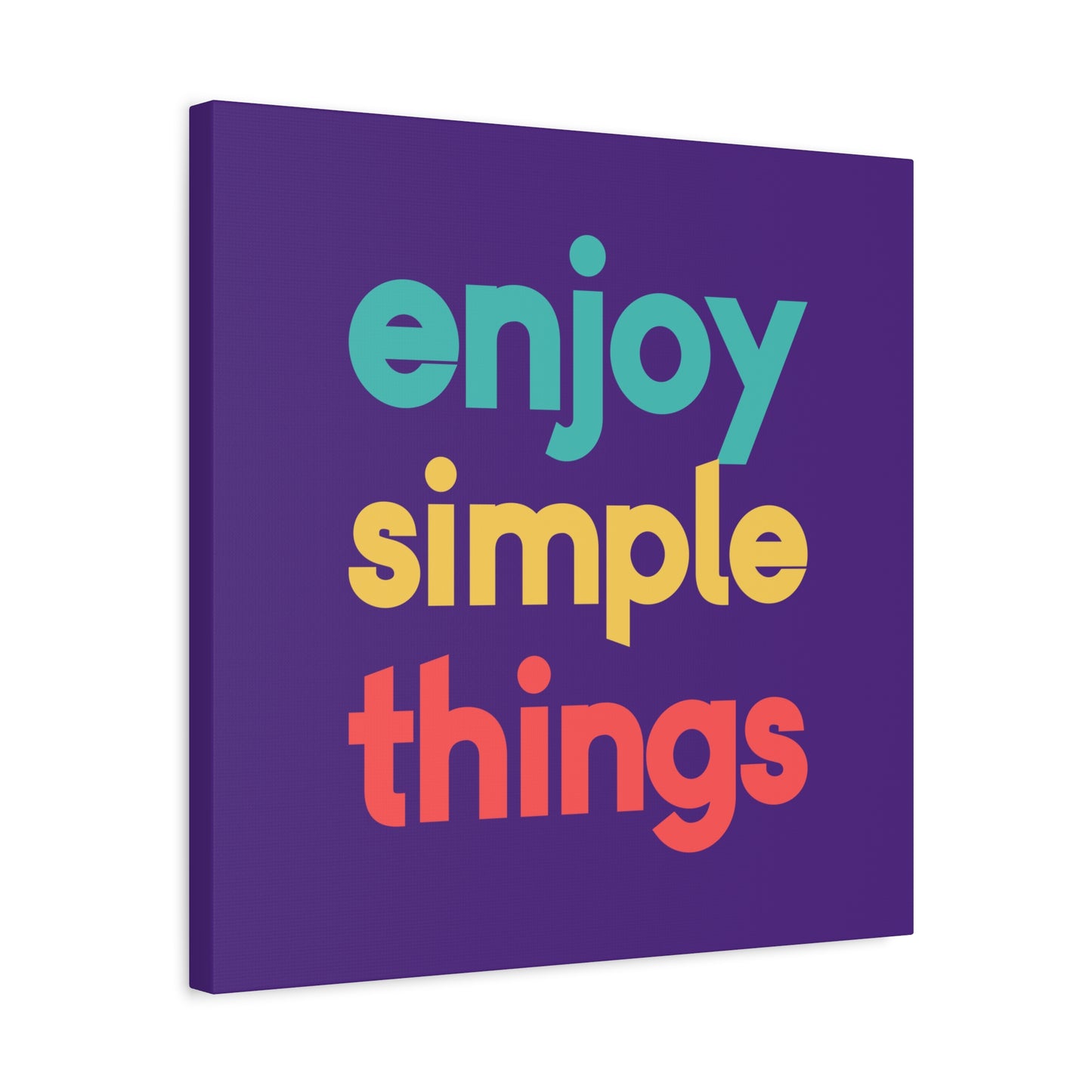 Enjoy Simple Things Matte Canvas, Stretched, 1.25"