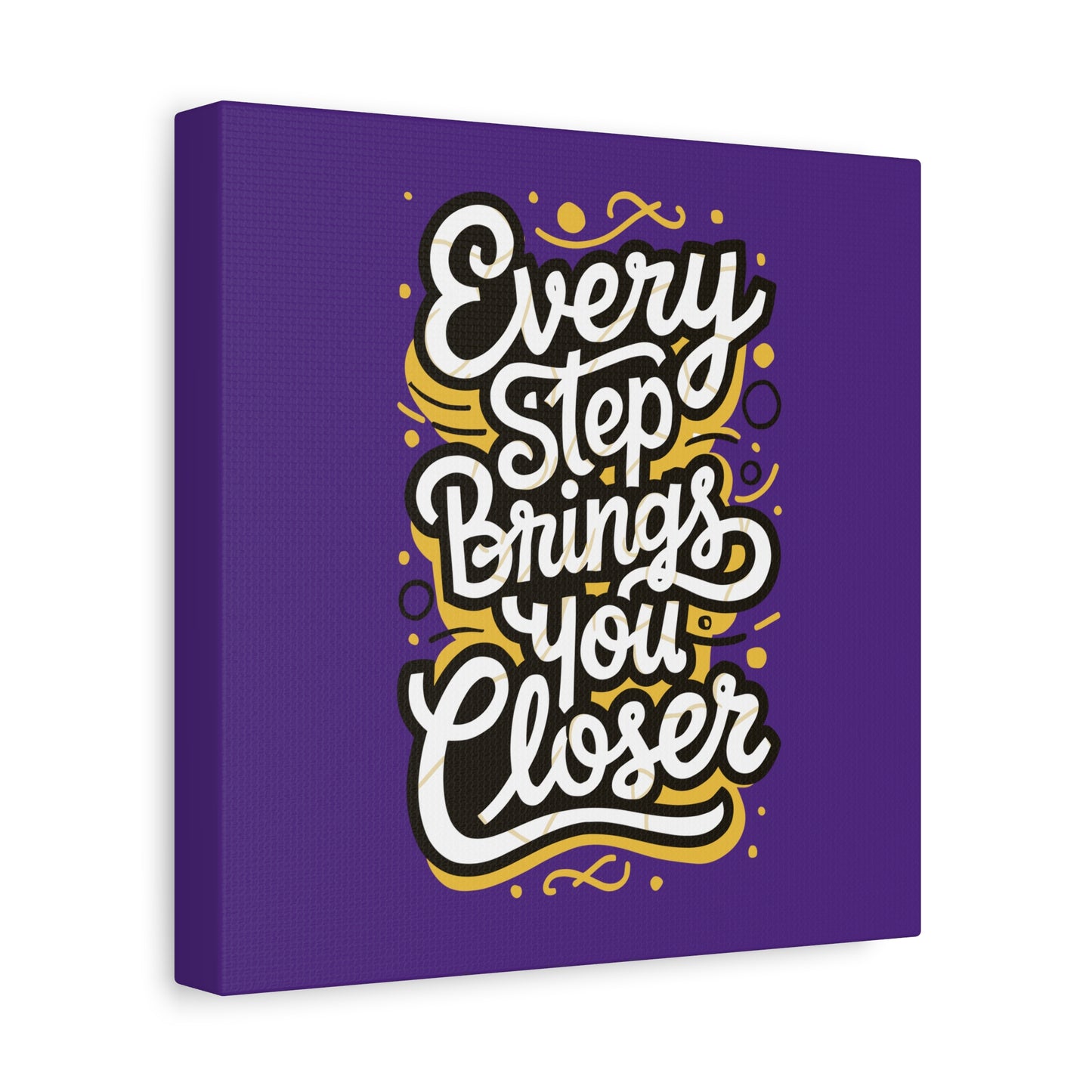 Every Step Brings You Closer Matte Canvas, Stretched, 1.25"