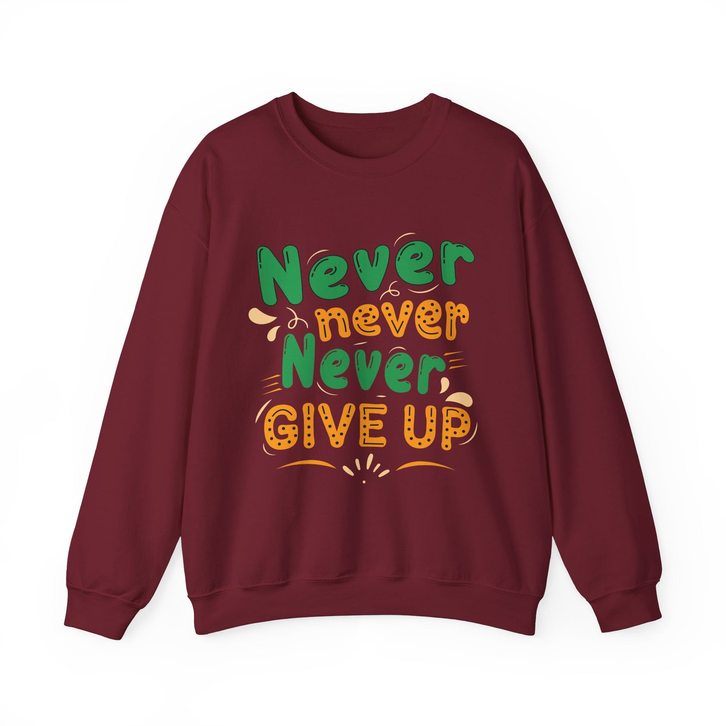 Never Never Never Give Up Unisex Heavy Blend™ Crewneck Sweatshirt