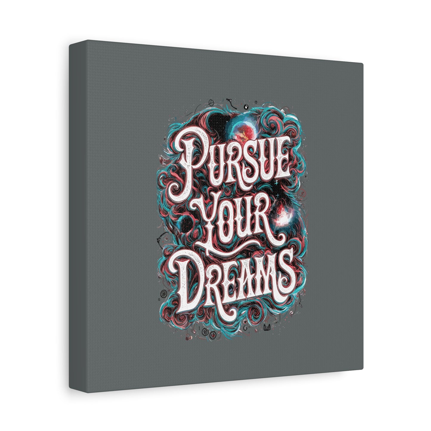 Pursue Your Dreams Matte Canvas, Stretched, 1.25"