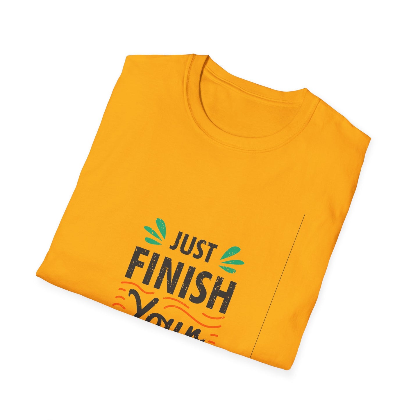 Just Finish Your Work Unisex Softstyle T-Shirt