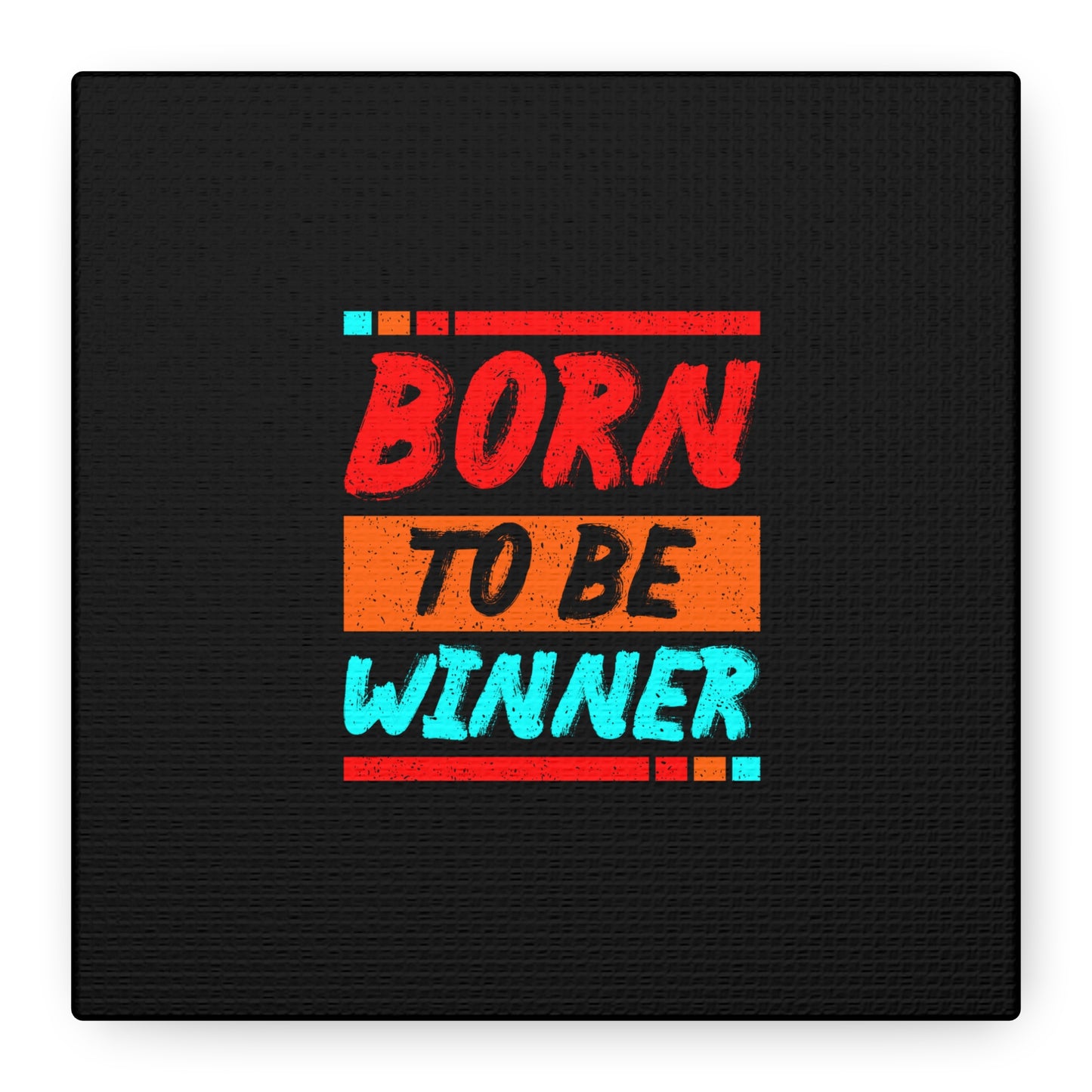 Born To Be Winner Matte Canvas, Stretched, 1.25"