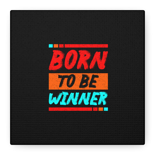 Born To Be Winner Matte Canvas, Stretched, 1.25"