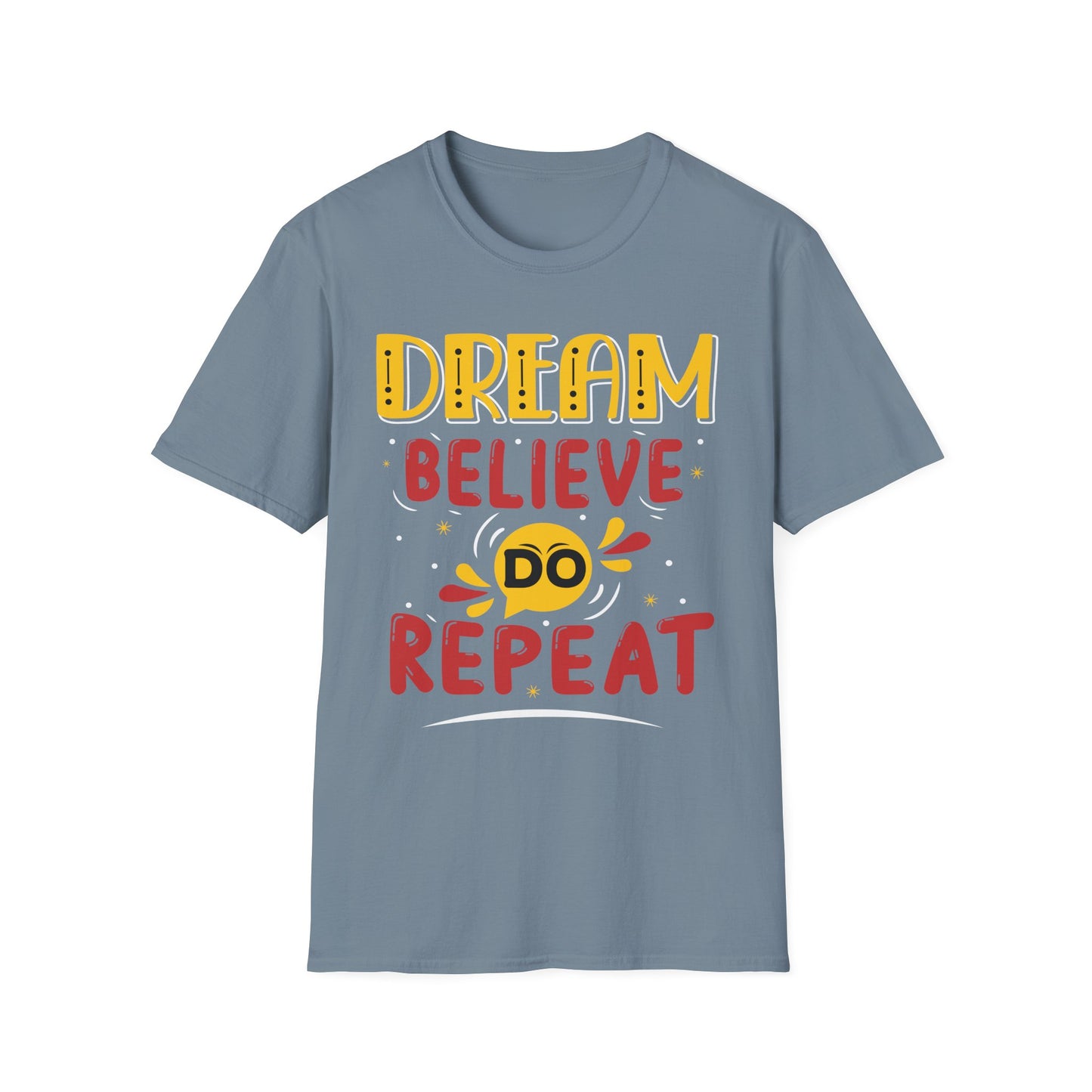 Dream Believe Repeat  Unisex Softstyle T-Shirt