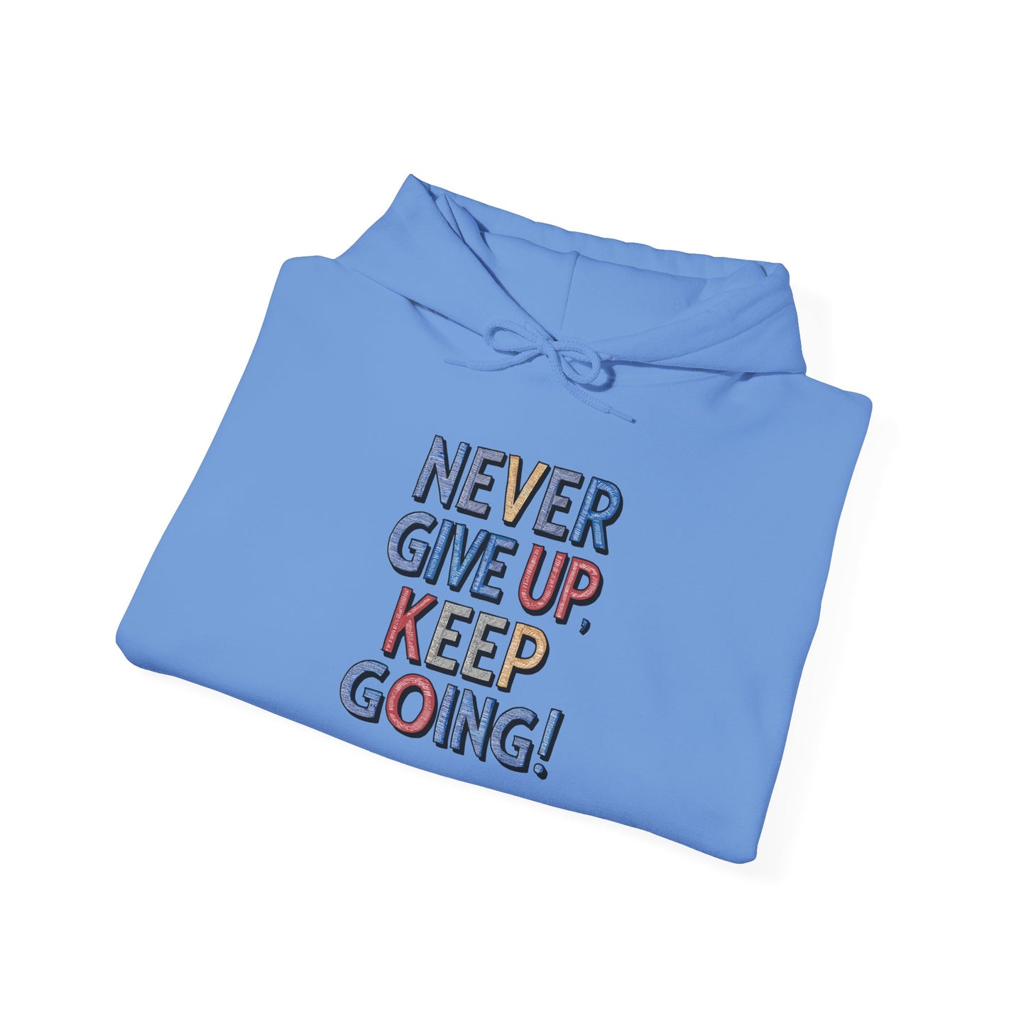 Never Give Up Keep Going Unisex Heavy Blend™ Hooded Sweatshirt
