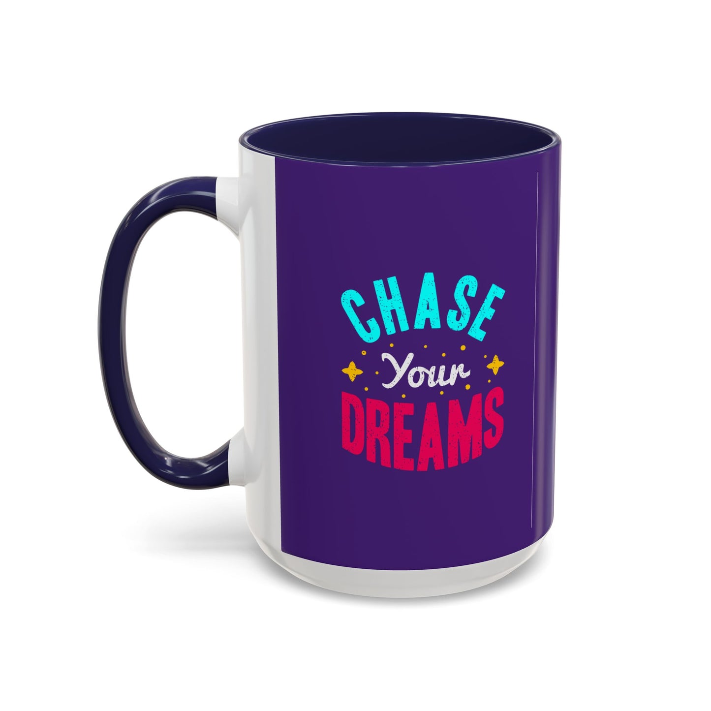 Chase Your Dreamsv Accent Coffee Mug (11, 15oz)