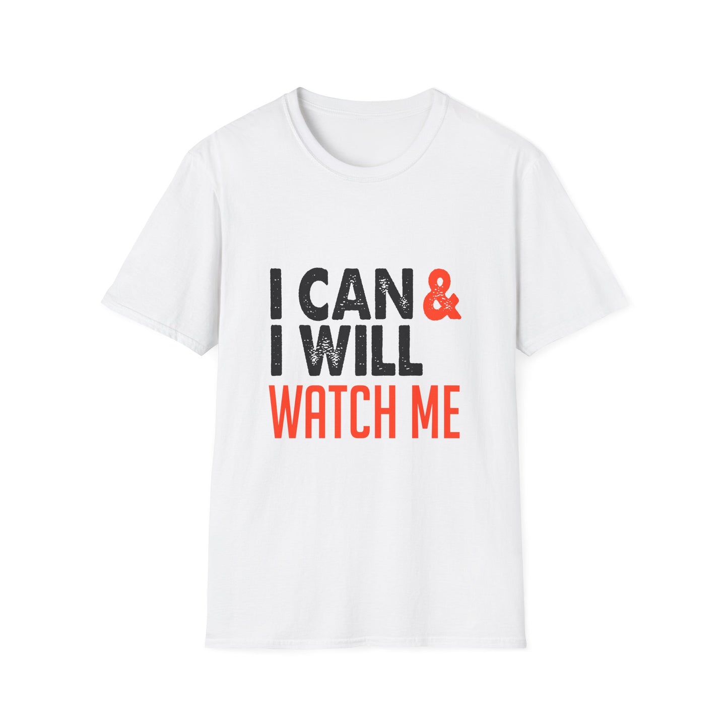 I Can & I Will Watch Me Unisex Softstyle T-Shirt