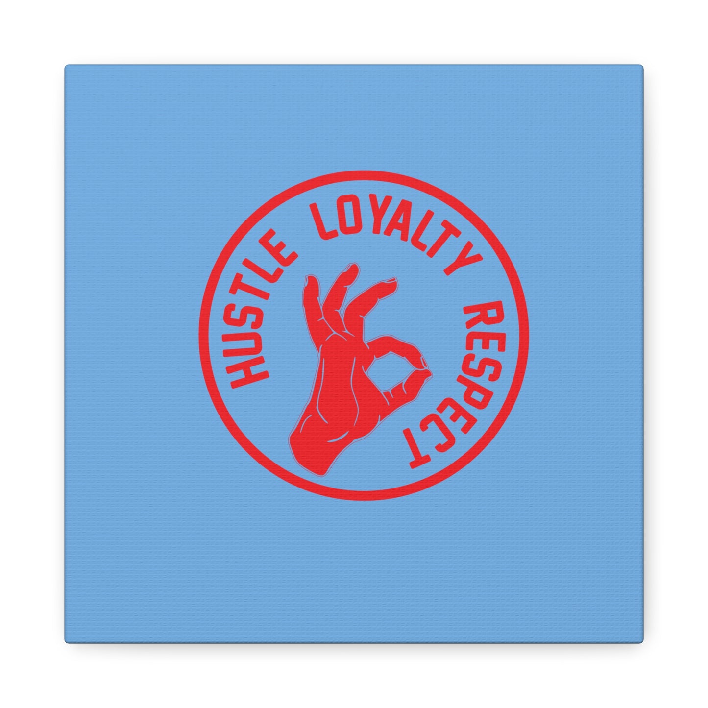 Hustle Loyalty Respect Matte Canvas, Stretched, 1.25"