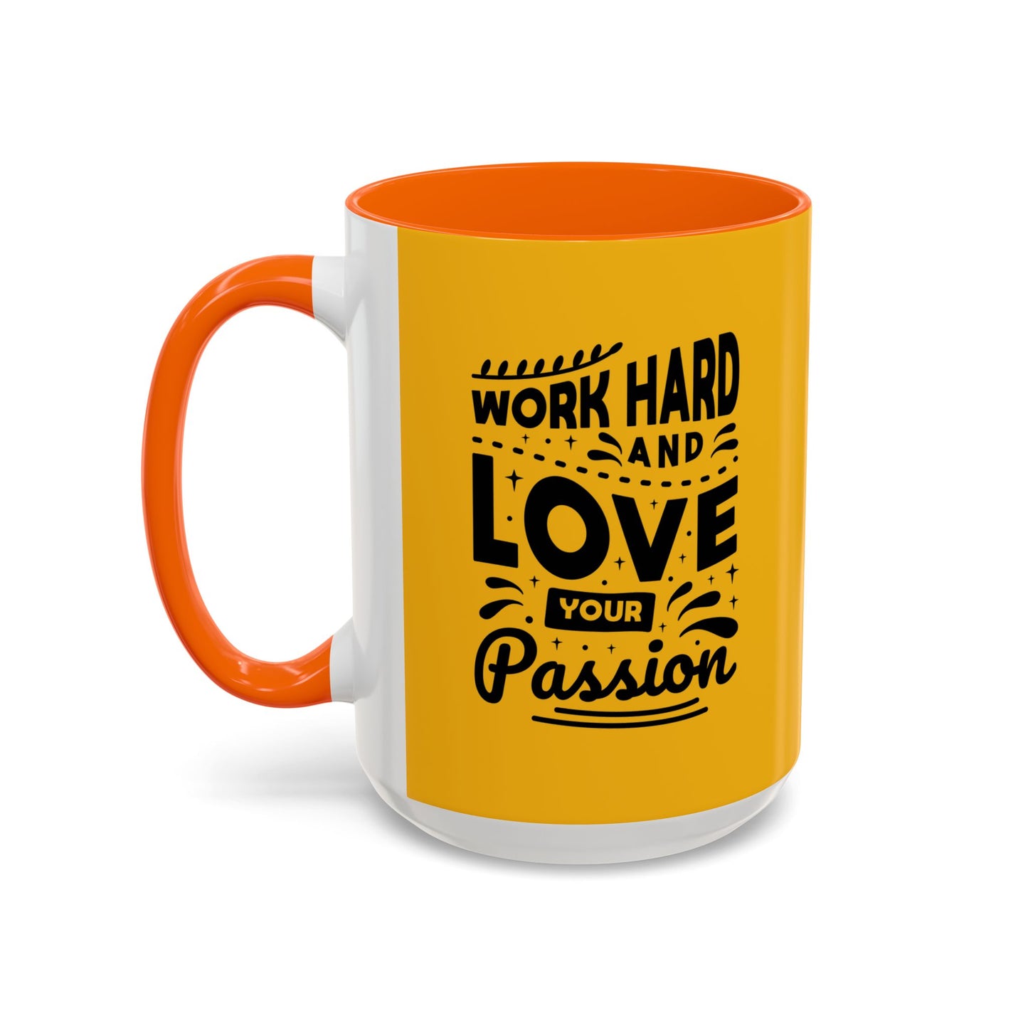 Work Hard And Love Your Passion Accent Coffee Mug (11, 15oz)