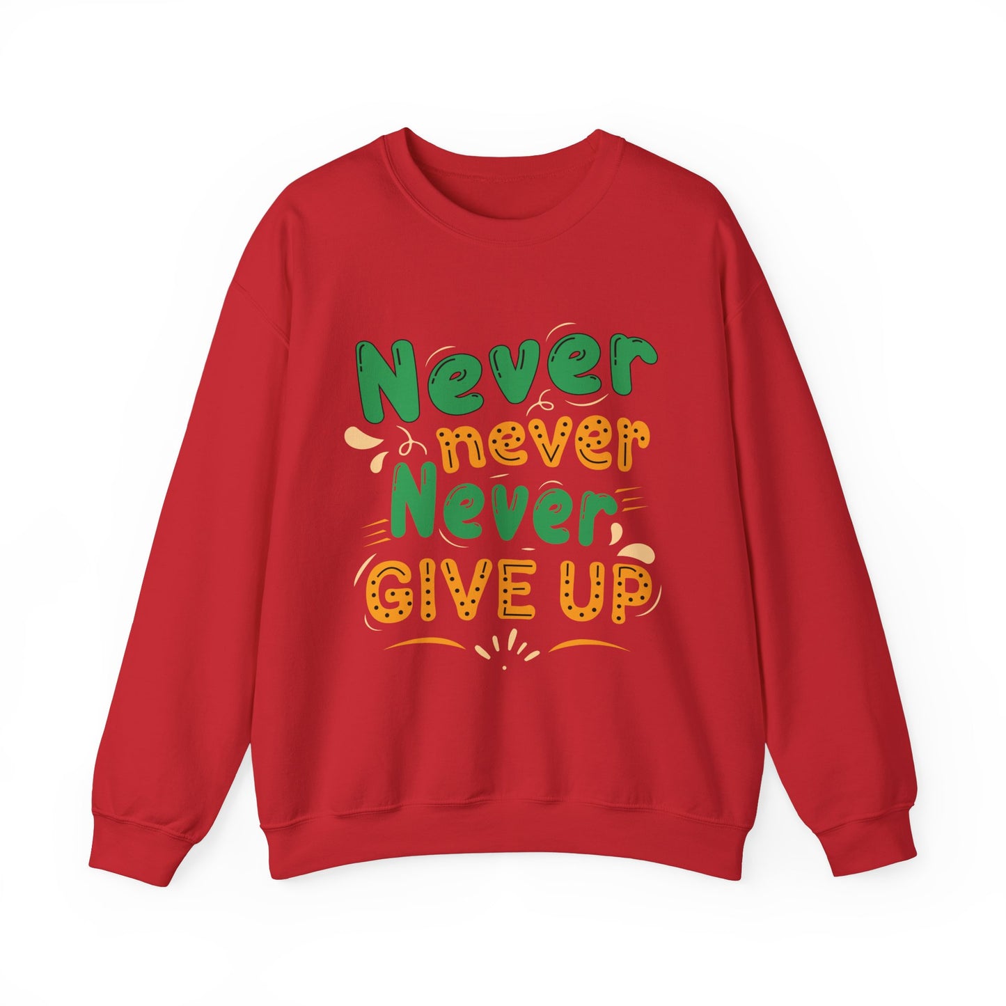 Never Never Never Give Up Unisex Heavy Blend™ Crewneck Sweatshirt