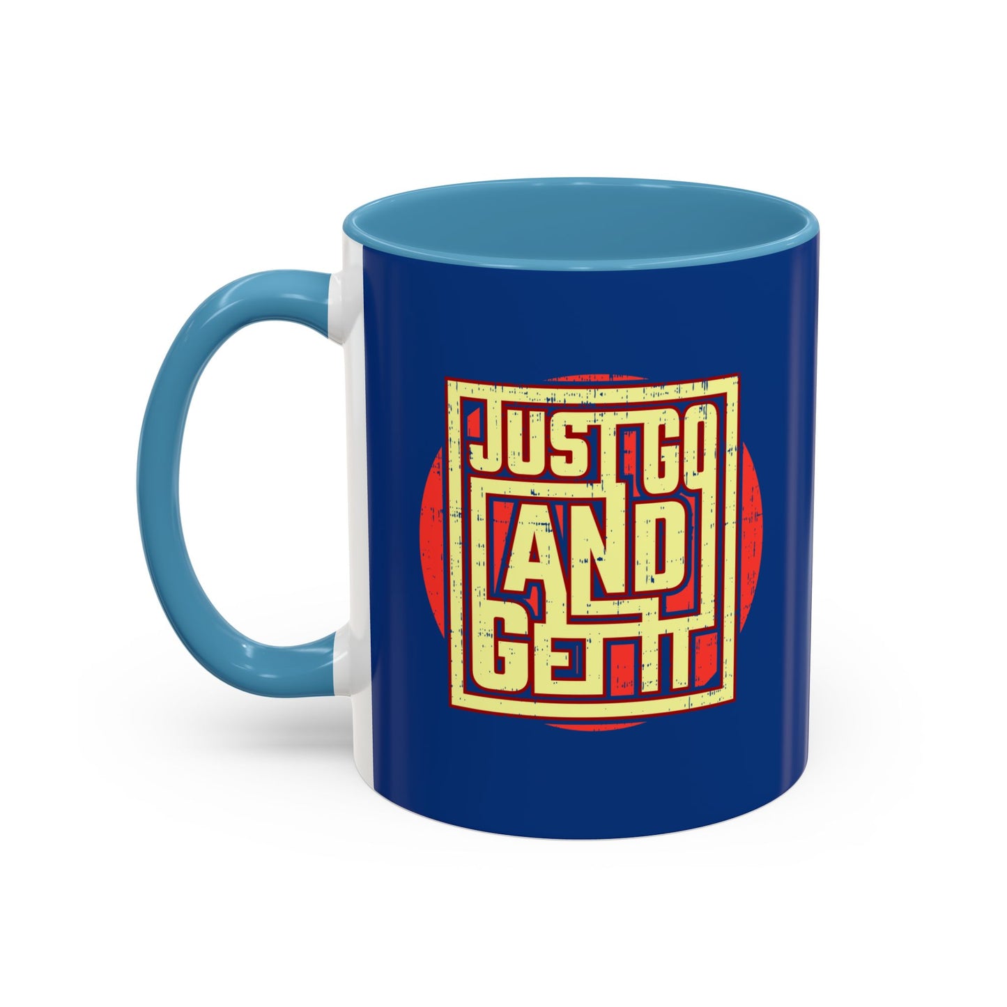 Just Go And Get It Accent Coffee Mug (11, 15oz)