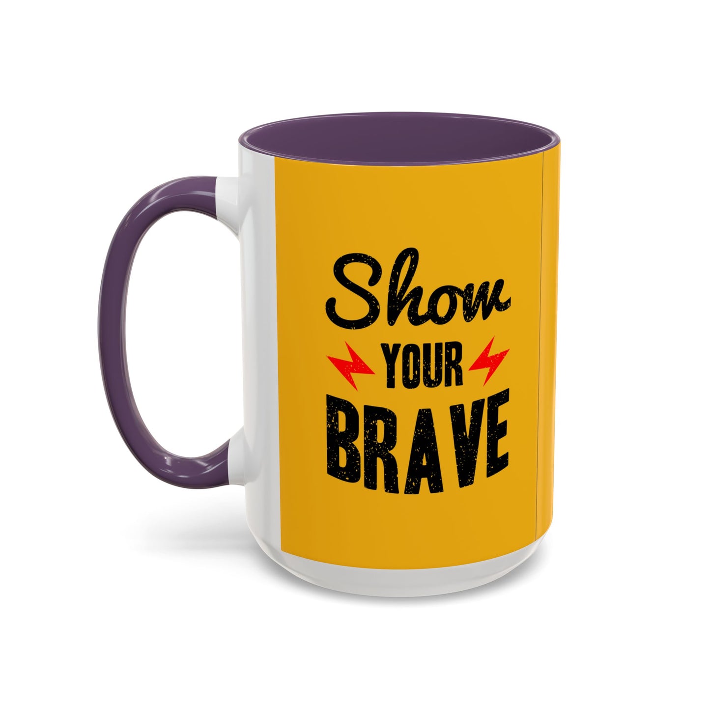 Show Your Brave Accent Coffee Mug (11, 15oz)