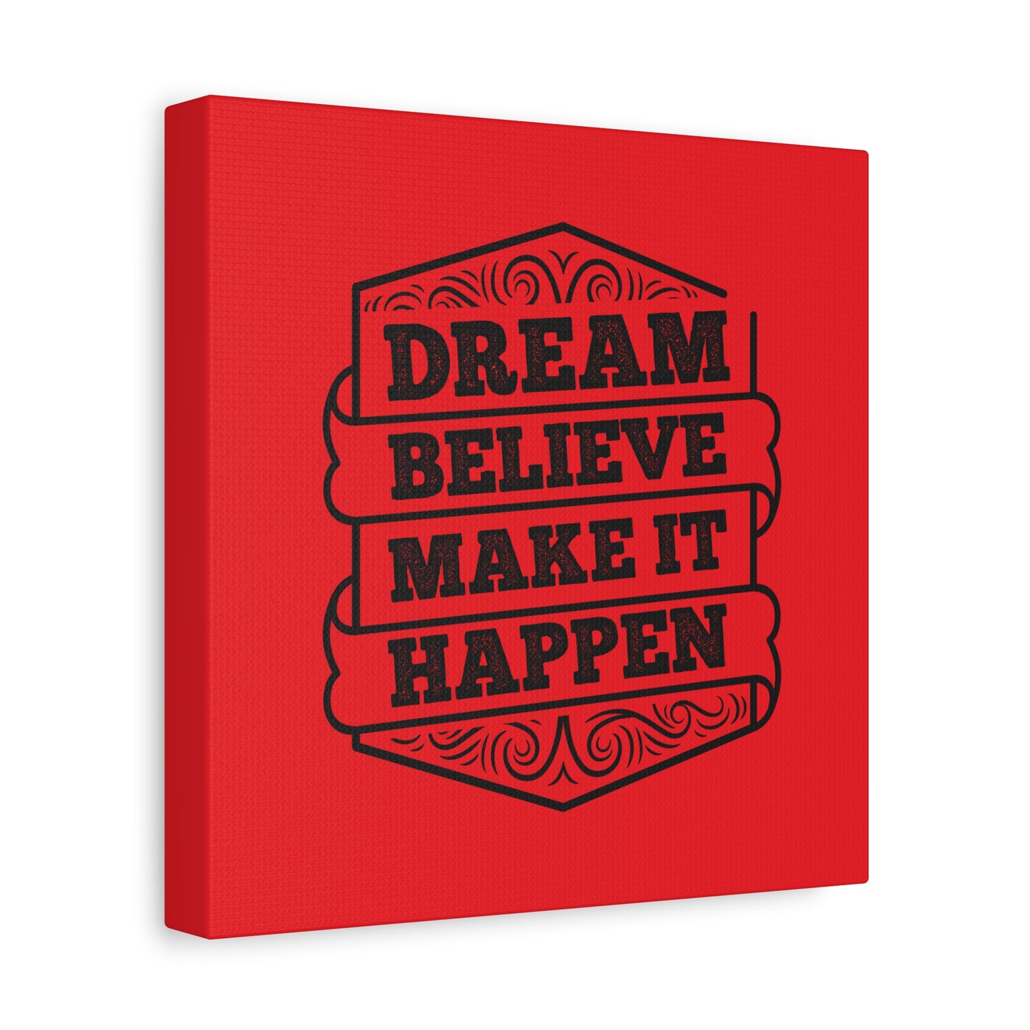 Dream Believe Make It Happen Matte Canvas, Stretched, 1.25"
