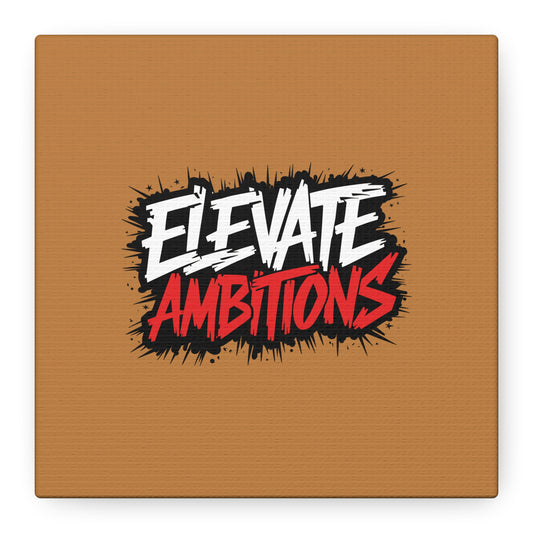Elevate Ambitions Matte Canvas, Stretched, 1.25"