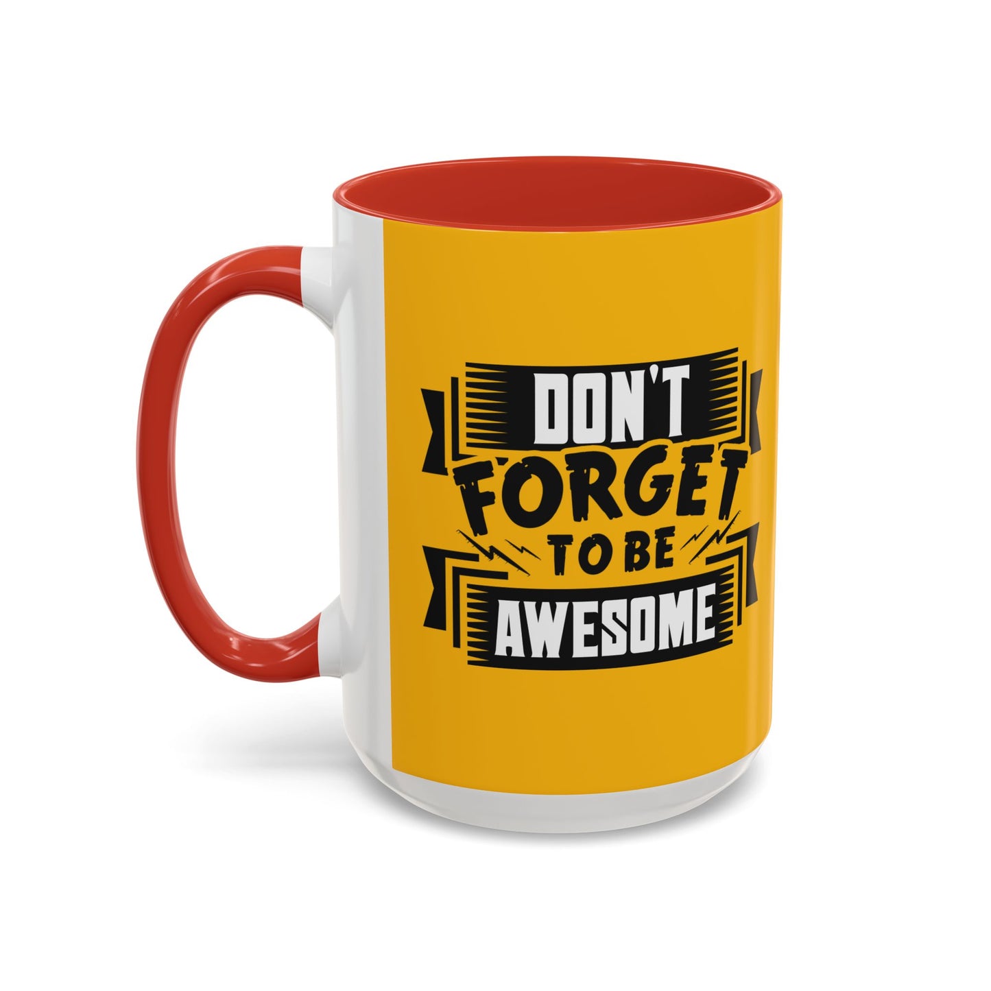 Don't Forget To Be Awesome Accent Coffee Mug (11, 15oz)