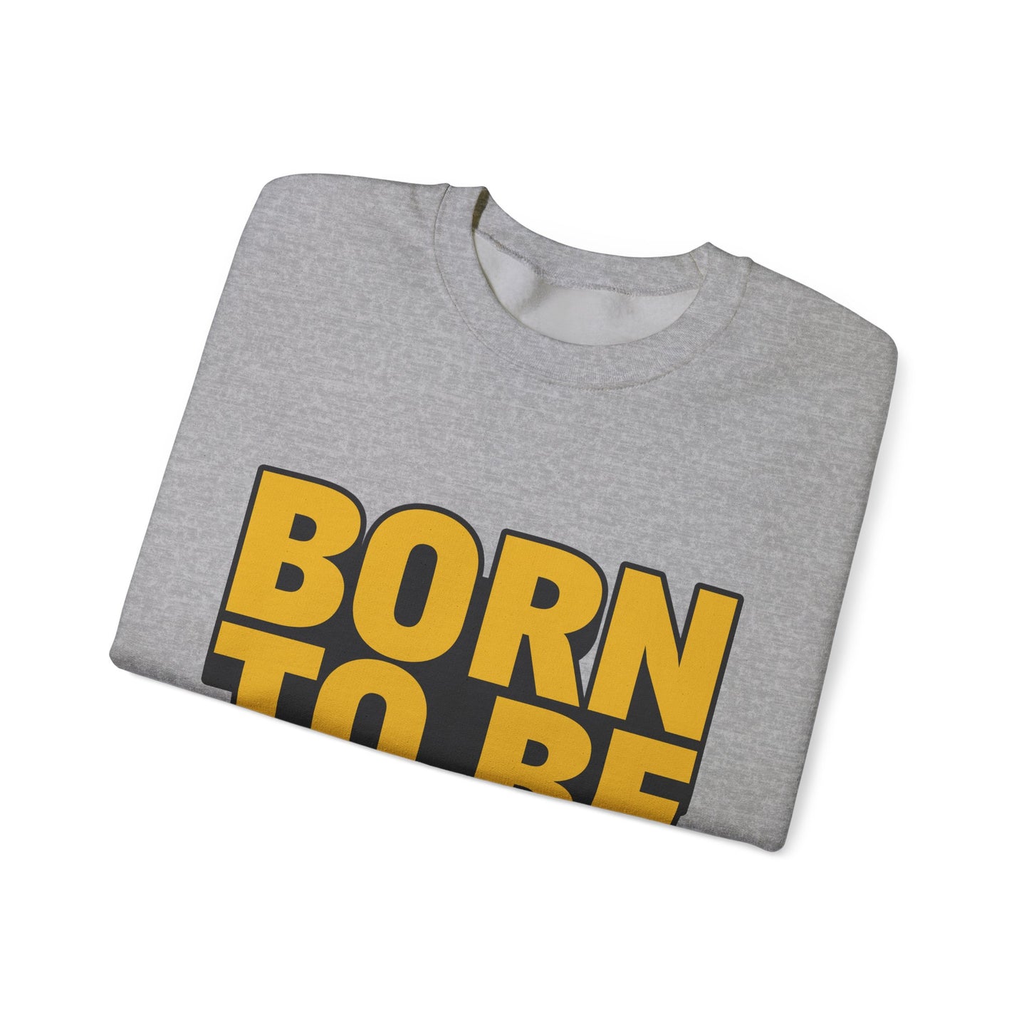 Born To Be Awesome Unisex Heavy Blend™ Crewneck Sweatshirt